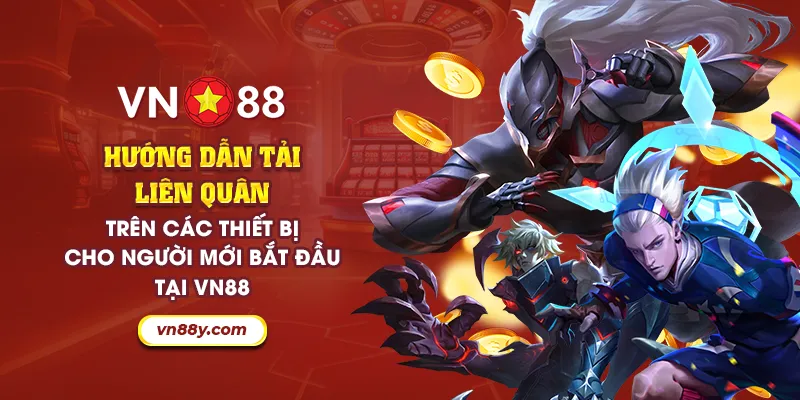Hướng dẫn tải liên quân trên các thiết bị cho người mới bắt đầu tại VN88 5 57 huong dan tai lien quan tren cac thiet bi cho nguoi moi bat dau tai vn88 28 11zon