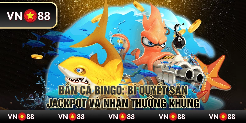 Bắn Cá Bingo: Bí quyết săn jackpot và nhận thưởng khủng 6 Bắn Cá Bingo: Bí quyết săn jackpot và nhận thưởng khủng