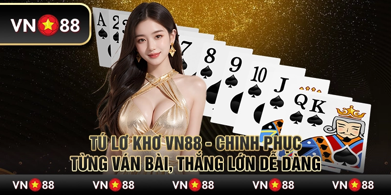 Tú lơ khơ VN88 - Chinh phục từng ván bài, thắng lớn dễ dàng 9 Tú lơ khơ VN88 - Chinh phục từng ván bài, thắng lớn dễ dàng