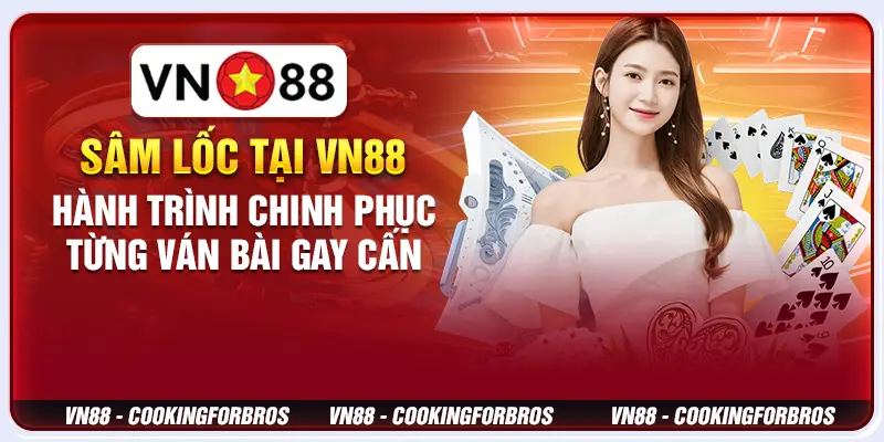 Sâm Lốc Tại VN88 - Hành Trình Chinh Phục Từng Ván Bài Gay Cấn 2 Sâm Lốc Tại VN88 - Hành Trình Chinh Phục Từng Ván Bài Gay Cấn