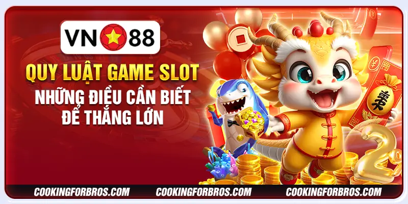 Quy luật game slot: Những điều cần biết để thắng lớn 9 Quy luật game slot: Những điều cần biết để thắng lớn